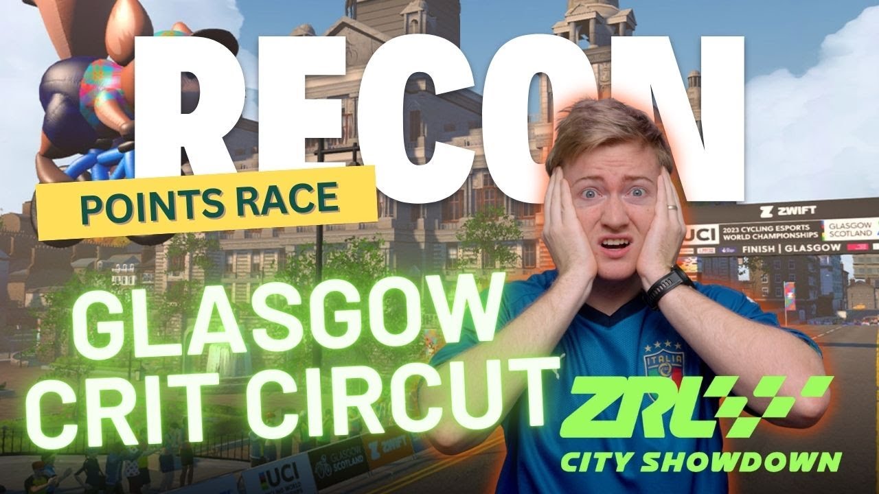 Glasgow Crit Circut Recon || Points Race || Zwift Racing League 2025