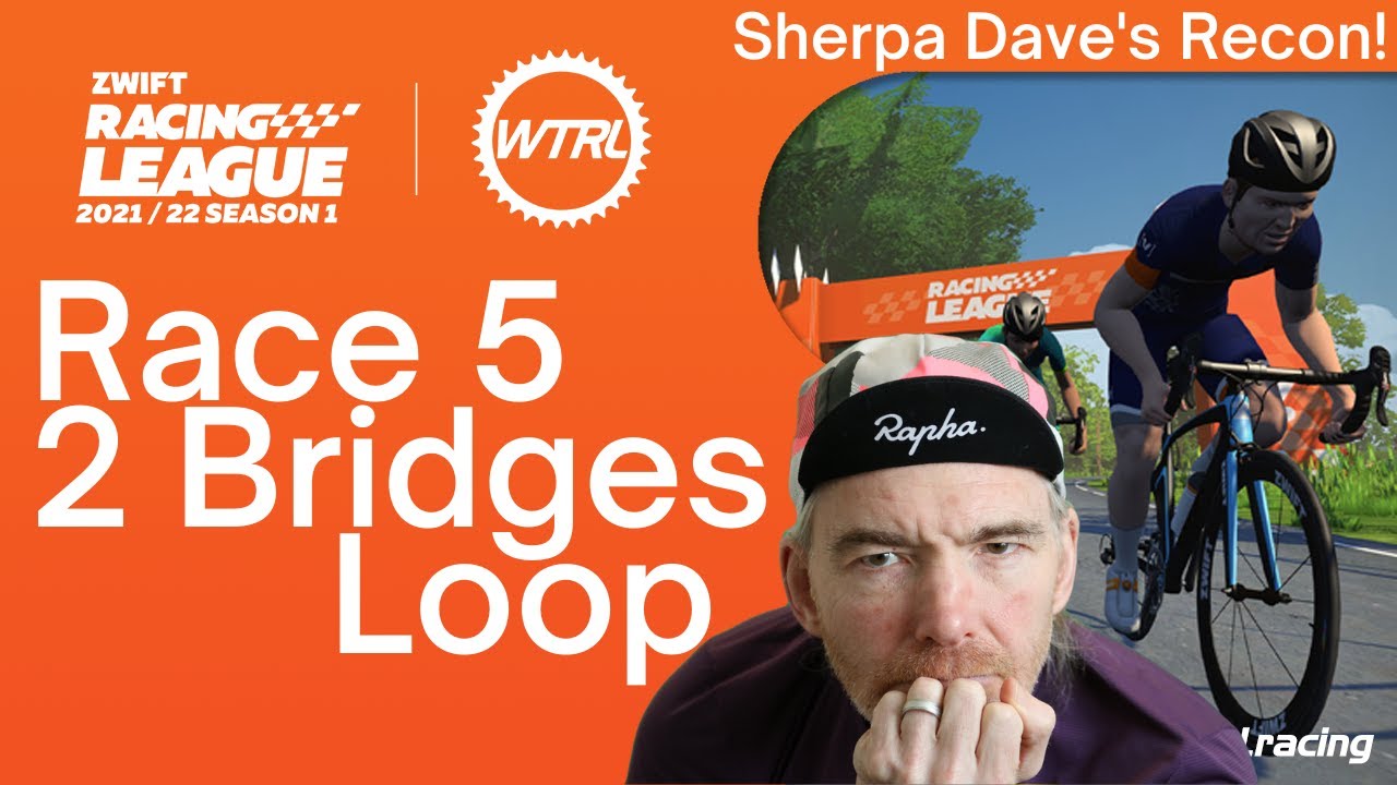 Zwift Racing League 2021 Race 5 Two Bridges Loop