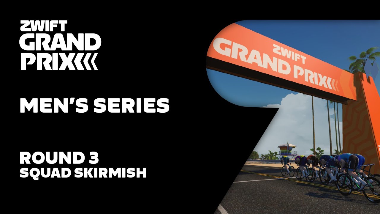 Zwift Grand Prix // Men’s Series Round 3 - Squad Skirmish