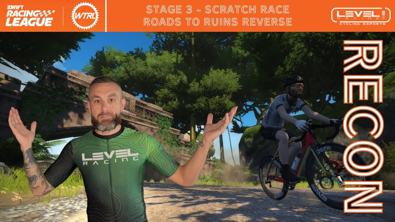 WTRL Zwift Racing League Round 3 Stage 3 Recon - Scratch Race  - Road to Ruins Reverse - Watopia