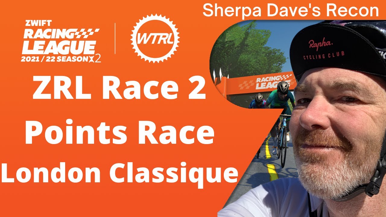 Zwift Racing League 2022 Race 2 - London Classique