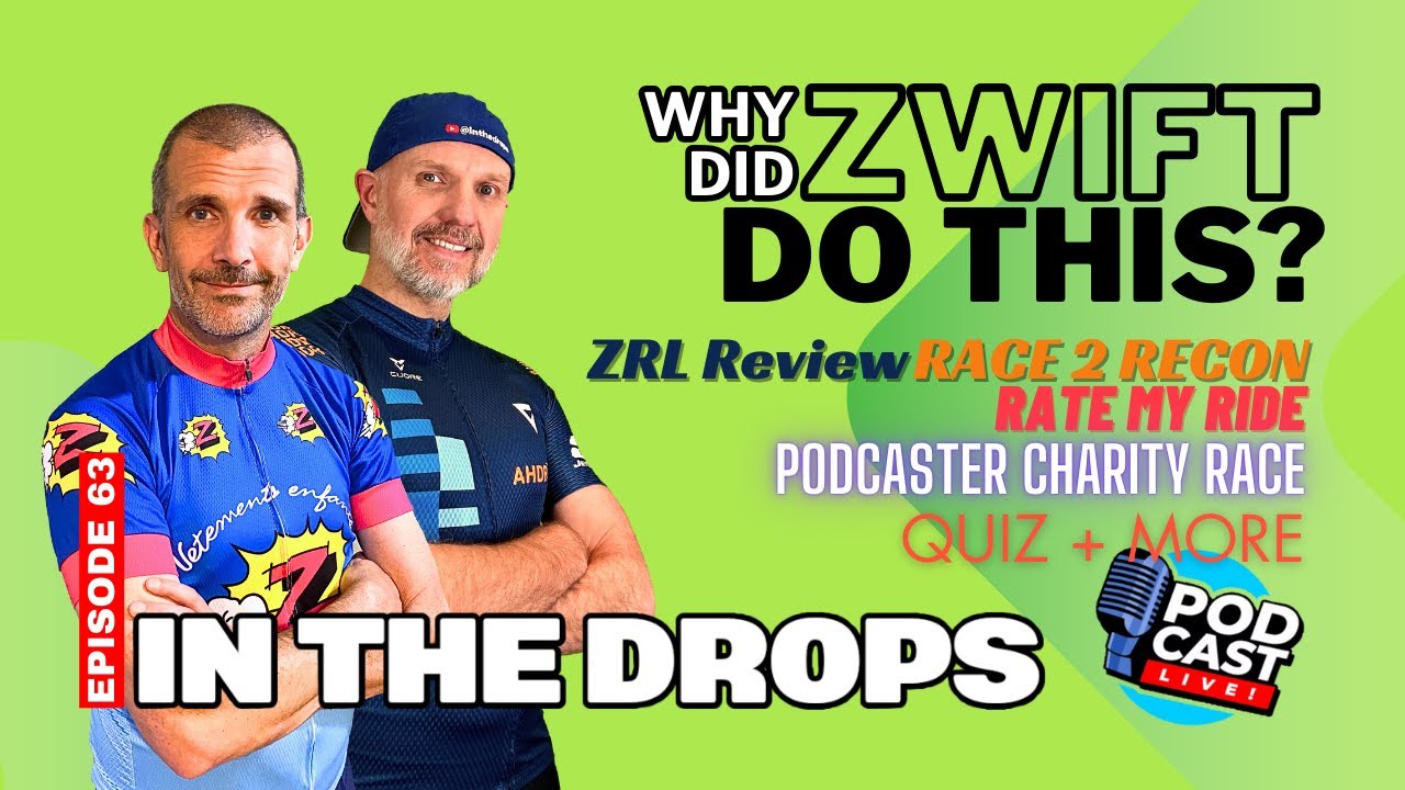 E63 | Zwift Updates | ZRL Review Race 2 Recon | Podcaster Charity Race | Quiz + more