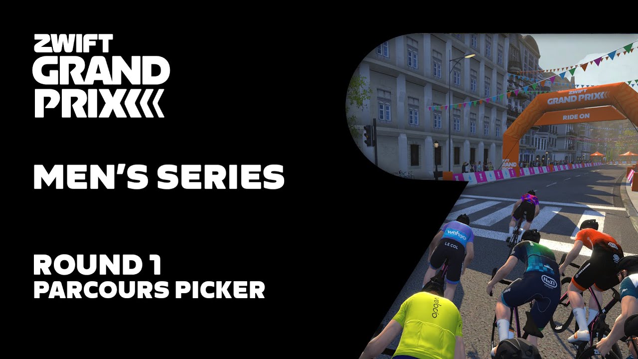 Zwift Grand Prix // Men’s Series Round 1 - Parcours Picker