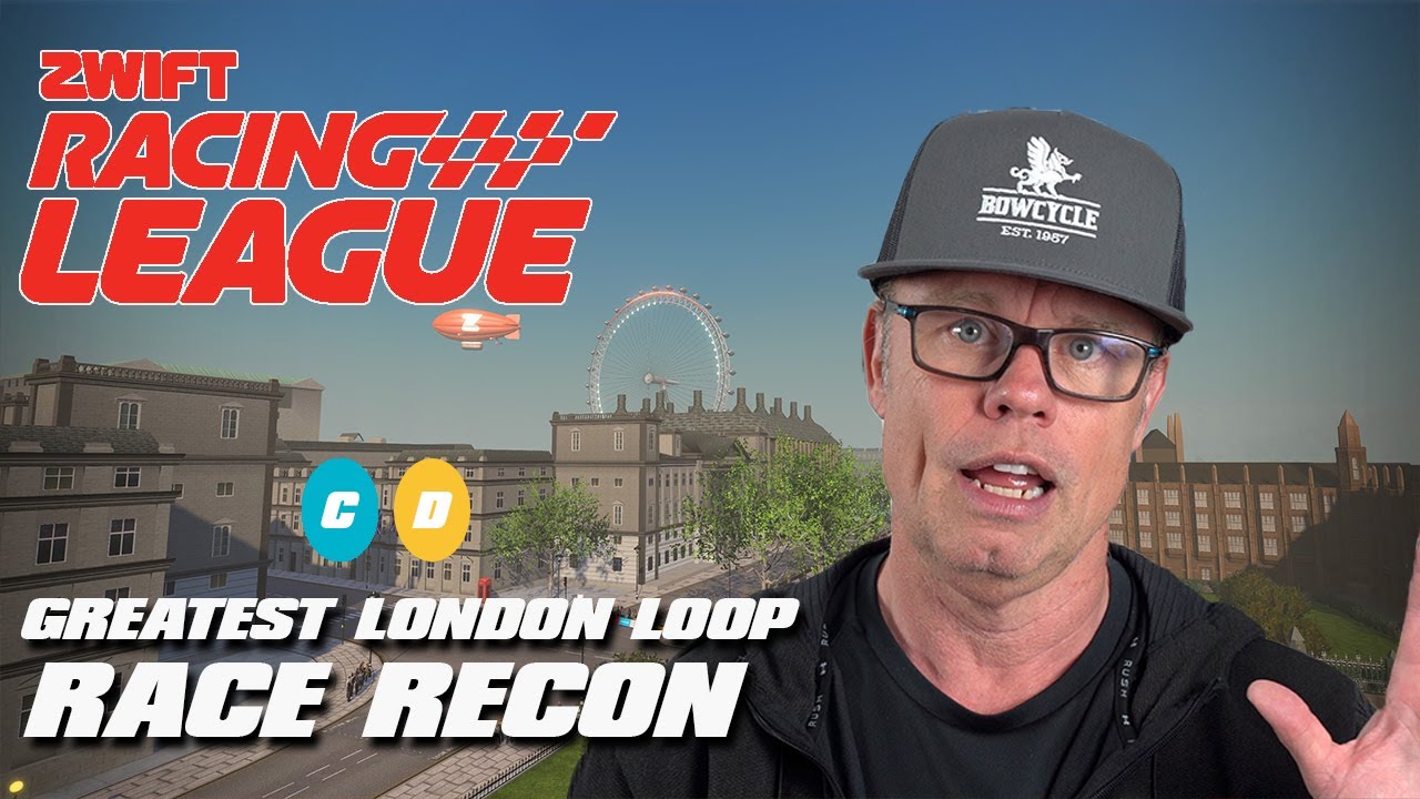 Zwift Racing League - Greatest London Loop Race Recon