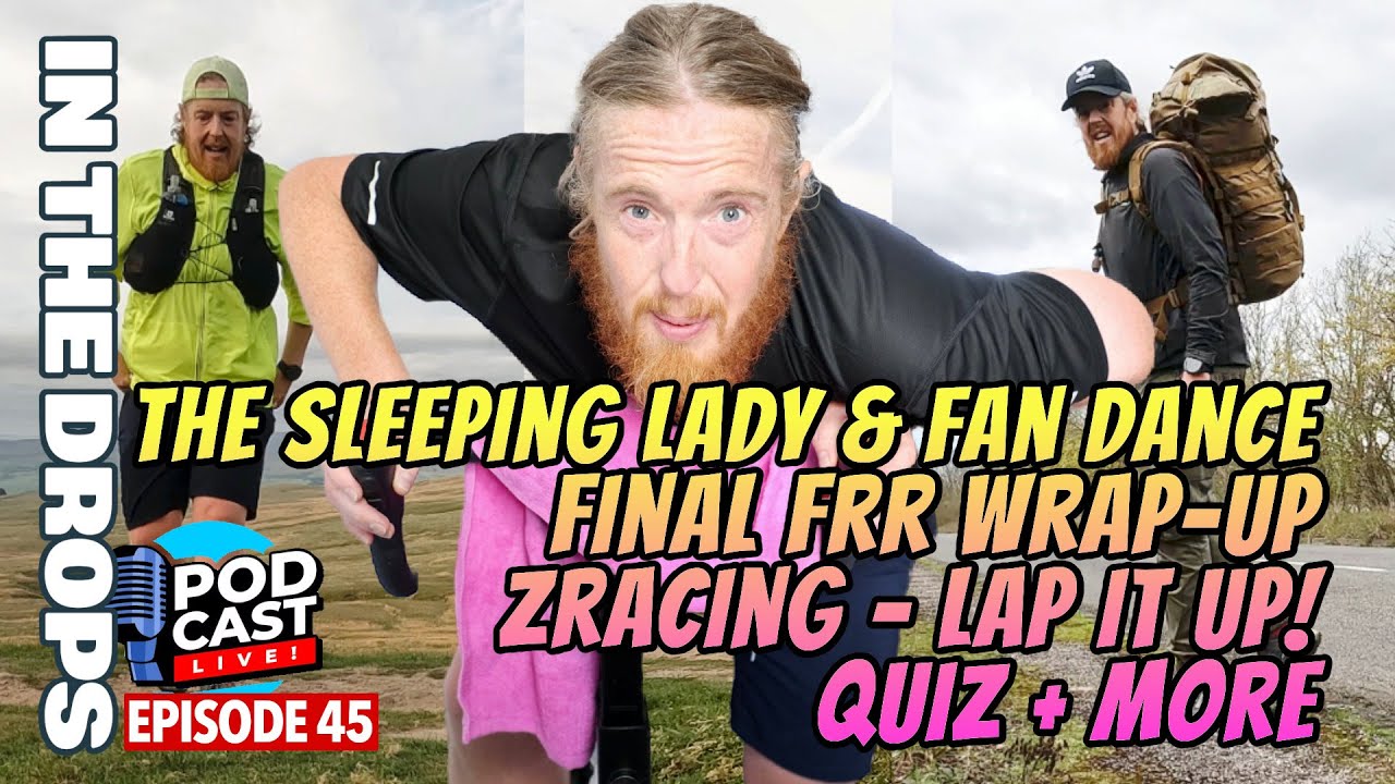 E45 | Ryan Condon | Who is The Sleeping Lady? | FRR Wrap-up | Lap It UP | Think you know Zwift?