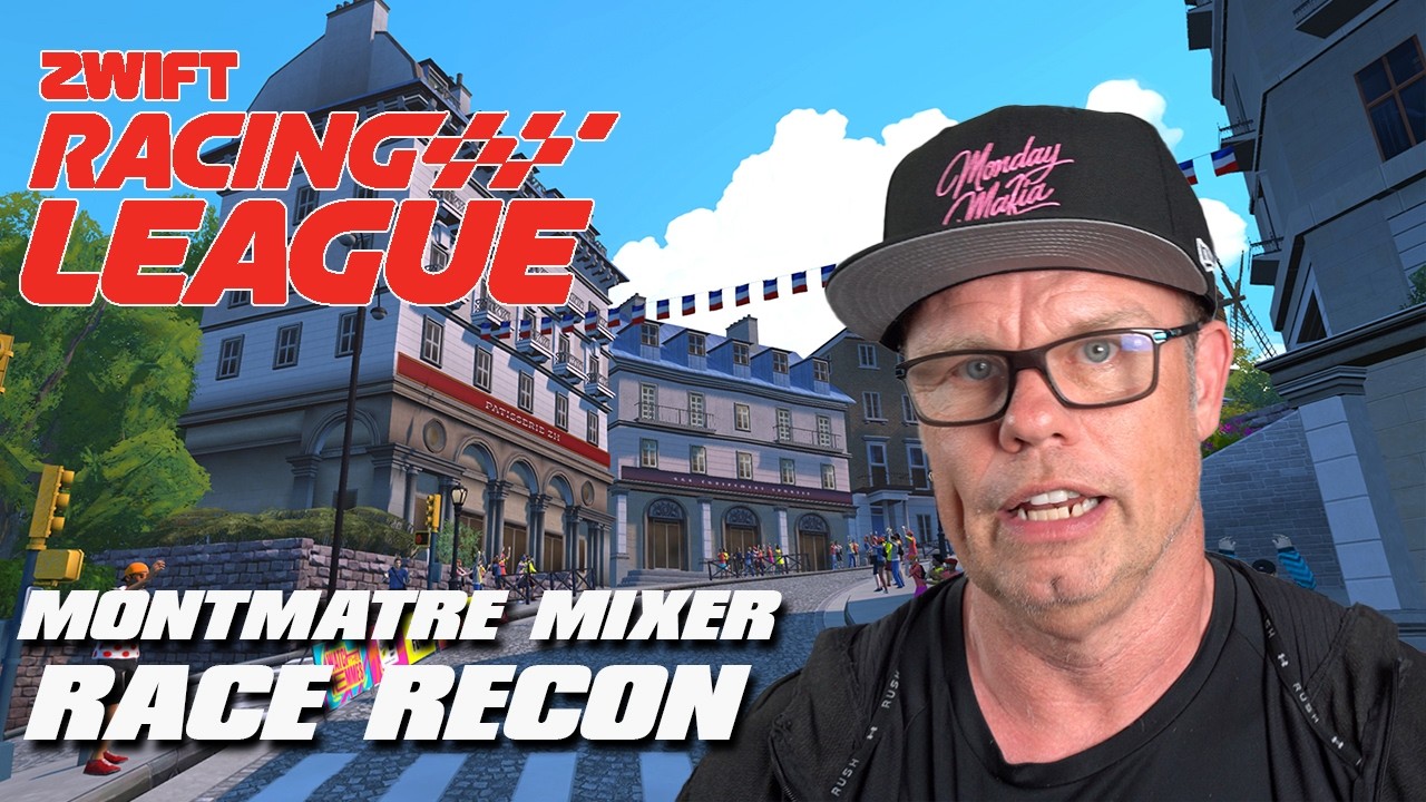 Zwift Racing League - Montmartre Mixer  Race Recon