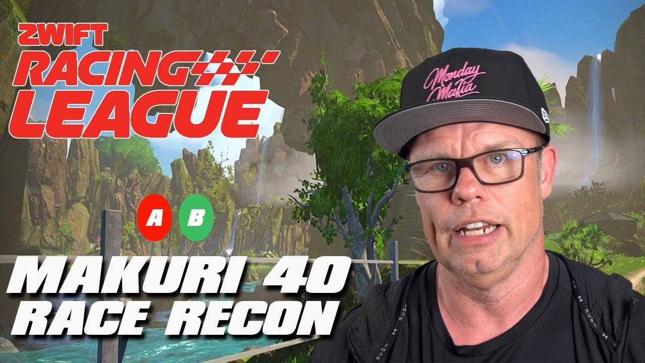 Zwift Racing League - ZRL - Makuri 40 Race Recon