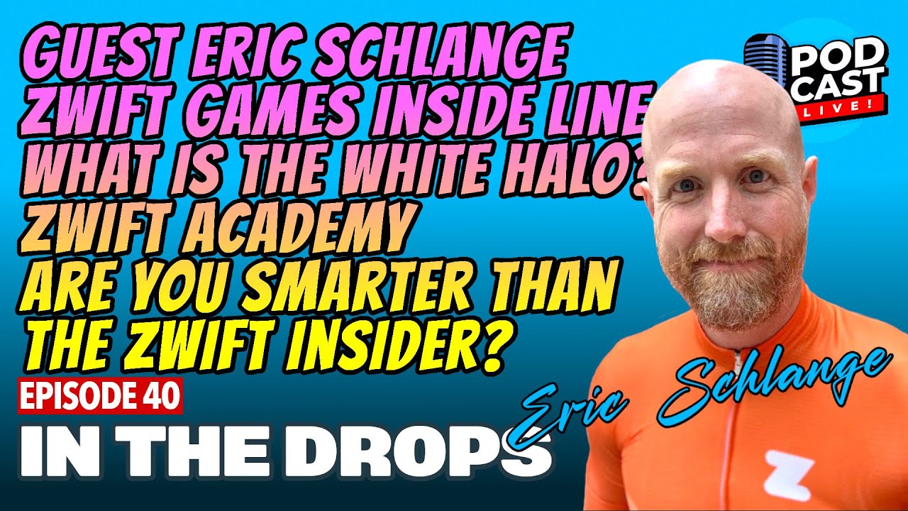 E40 | Eric Schlange | Zwift Games Gold Tron | ZRL Race 6 | Updates | R U smarter than Zwift Insider?