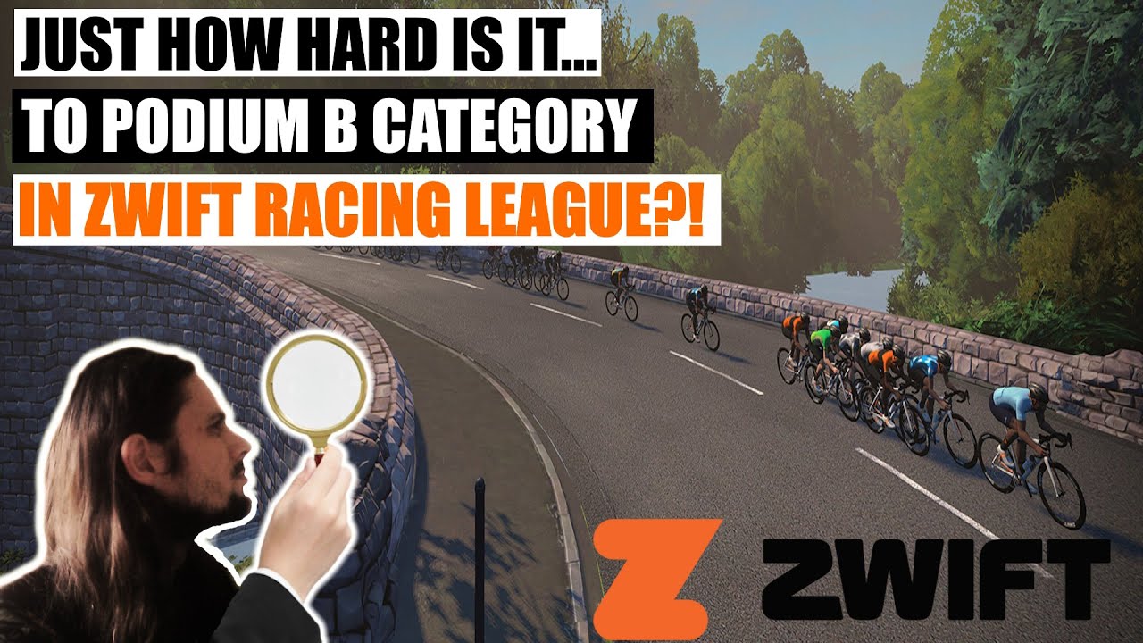 Just how HARD is it...to PODIUM B Category in Zwift Racing League?!