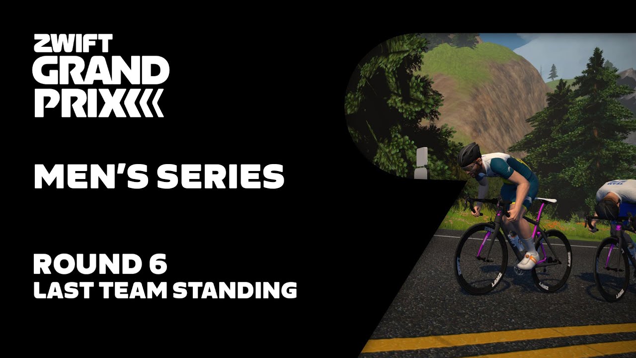 Zwift Grand Prix // Men’s Series Round 6 - Last Team Standing