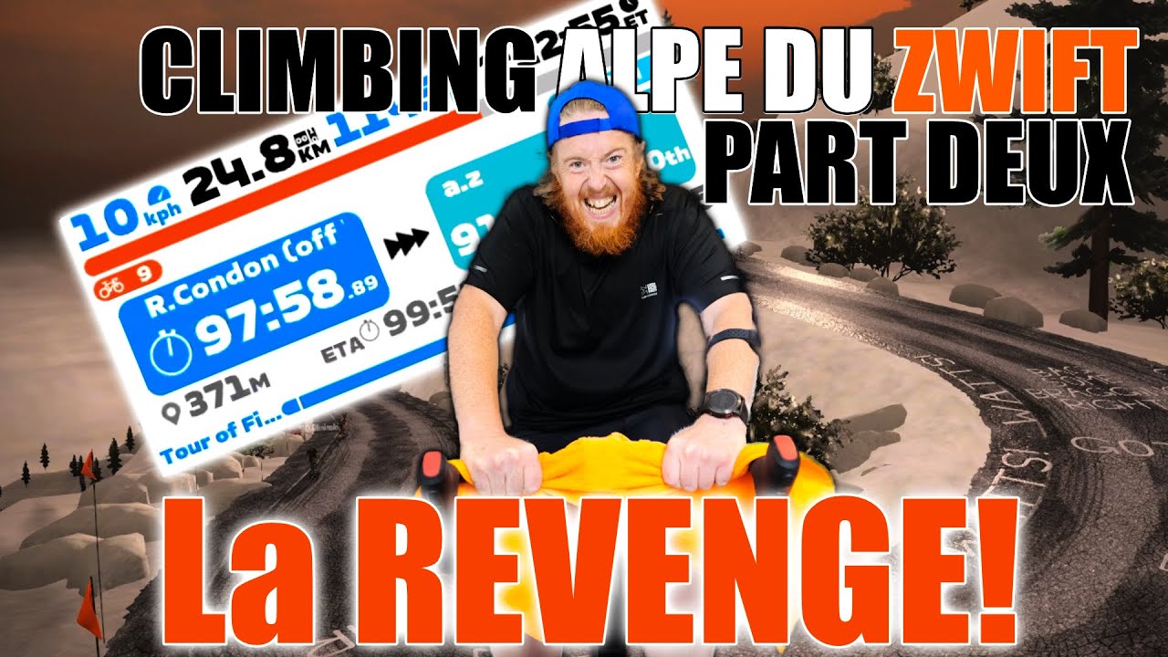 CLIMBING ALPE DU ZWIFT PART DEUX - La REVENGE!