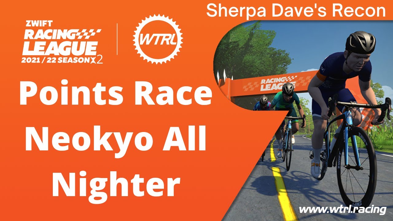 Zwift Racing League 2022 Race 1 - Neokyo All Nighter