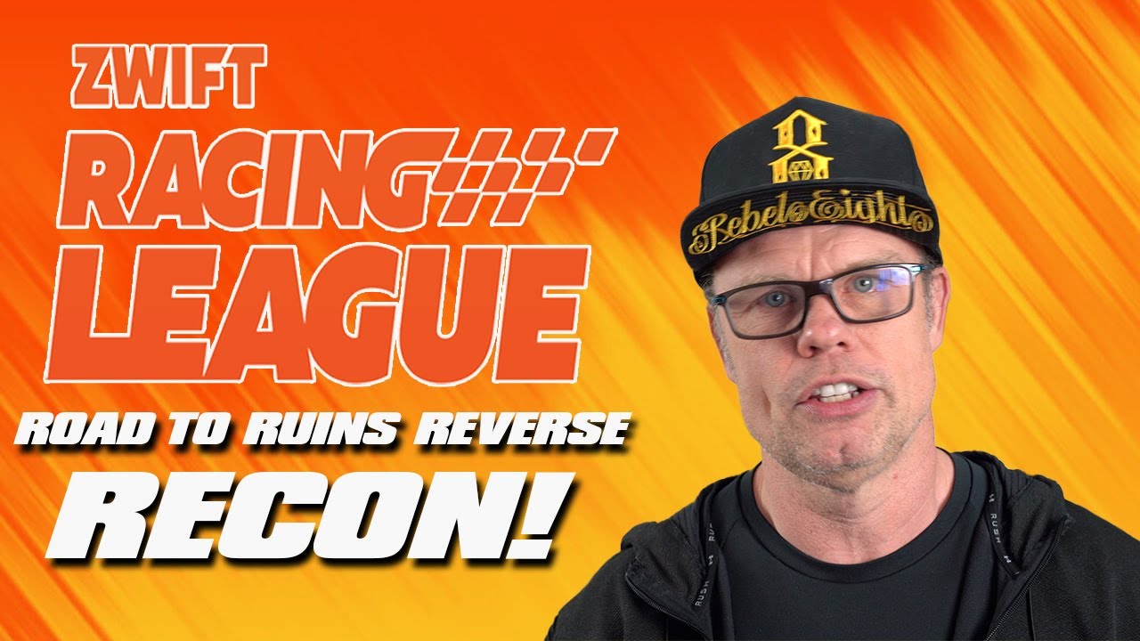 Zwift Racing League - Race Recon | Road to Ruins Reverse Route Breakdown