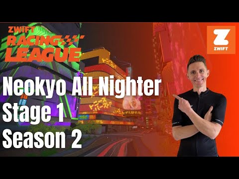 Zwift Racing League / Season 2 / Stage 1 NEOKYO All NIghter