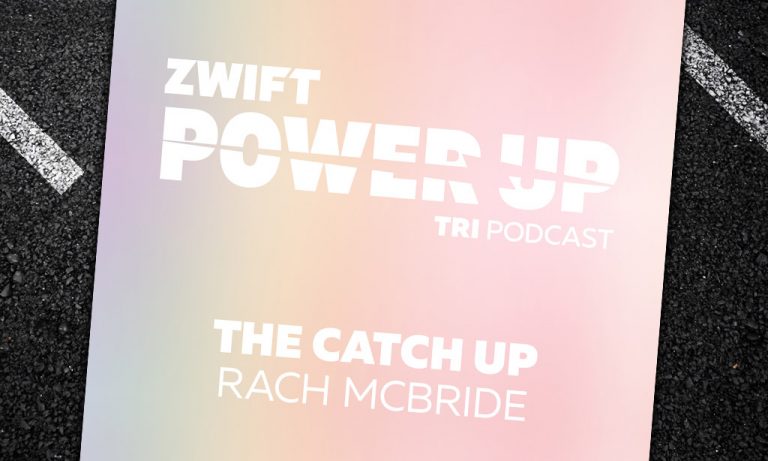 The Catch Up With Rach McBride (Zwift PowerUp Tri Podcast)