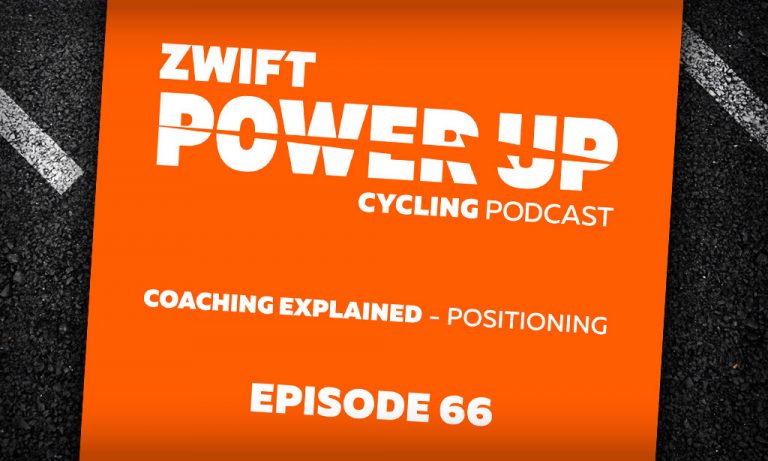 Coaching Explained: Positioning (Zwift PowerUp Cycling Podcast #66)