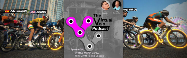 Virtual Velo Podcast, Episode 34: WTRL’s Martin Carew on Zwift Racing League