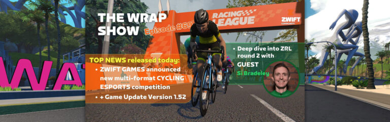 The Wrap, Episode 69: Zwift Games Announced, New Gamified Racing, Si Bradley ZRL Deep Dive