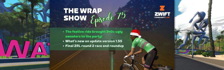 The Wrap, Episode 75: Festive Ride Ugly Sweater Competition, Zwift Update 1.55, ZRL Round-Up