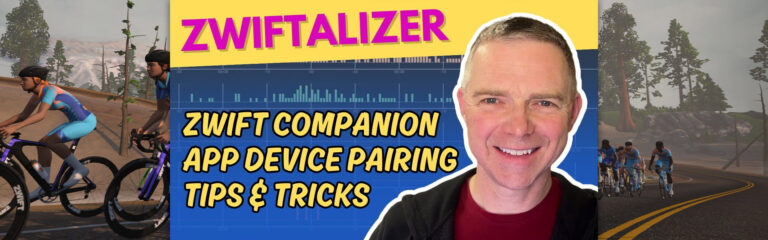 Zwift Companion App Device Pairing Tips from Zwiftalizer’s Mike Hanney